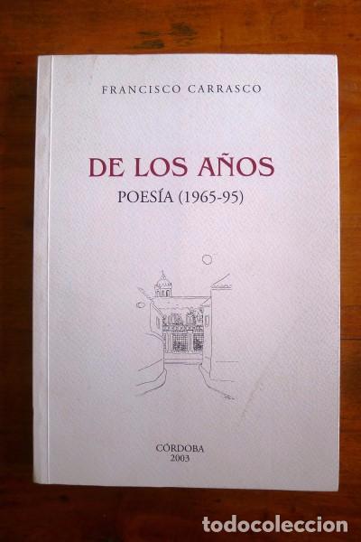 Gebrauchte B&uuml;cher: CARRASCO, Francisco. De los a&ntilde;os : Poes&iacute;a (1965-1995)