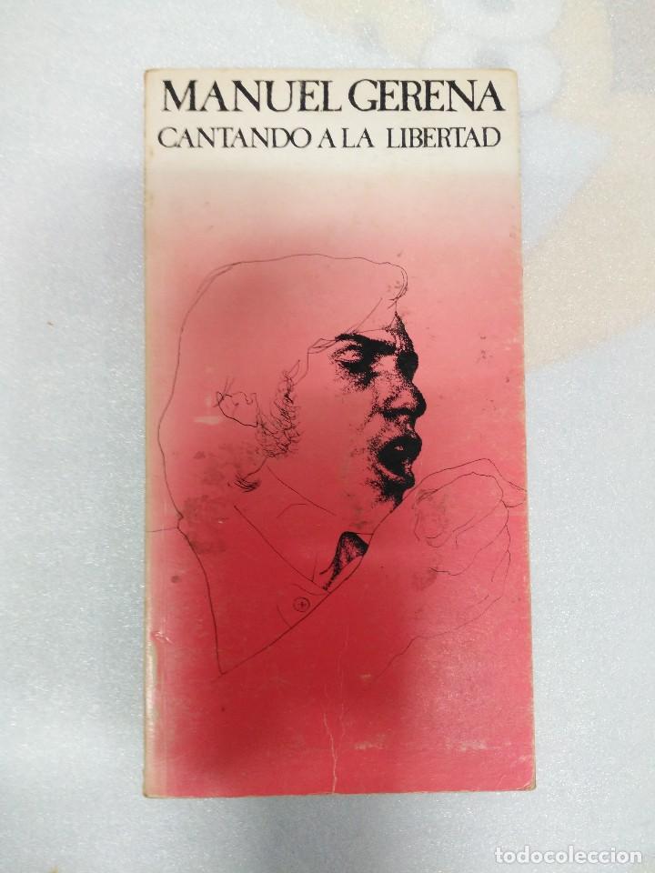 Libros de segunda mano: CANTANDO A LA LIBERTAD - GERENA, MANUEL - Foto 1