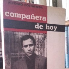 Libros de segunda mano: ALFONSO COSTAFREDA: COMPAÑERA DE HOY, (SEIX BARRAL HERMANOS, 1ª EDICIÓN, 1966). Lote 84864448