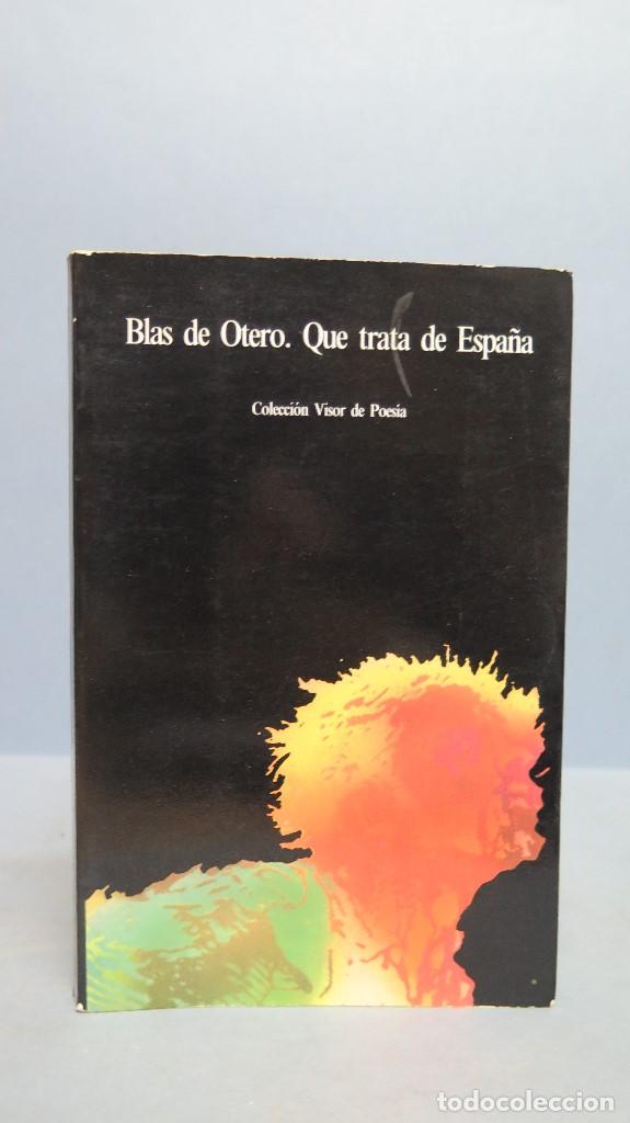 Libros de segunda mano: QUE TRATA DE ESPA&Ntilde;A. BLAS DE OTERO - Foto 1