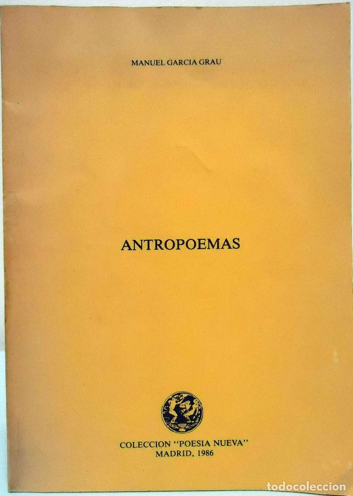 Livros em segunda m&atilde;o: MANUEL GARC&Iacute;A GRAU - ANTROPOEMAS. ASOCIACI&Oacute;N PROMETEO DE POES&Iacute;A, 1986. (FIRMADO)