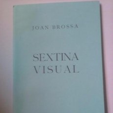Libros de segunda mano: JOAN BROSSA - SEXTINA VISUAL.. Lote 88563880