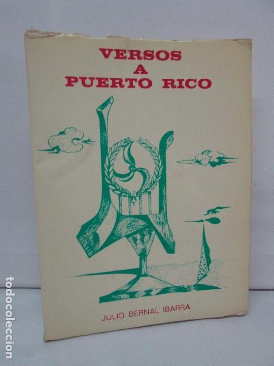 Gebrauchte B&uuml;cher: VERSOS A PUERTO RICO. JULIO BERNAL IBARRA. DEDICADO POR EL AUTOR. 1978. VER FOTOGRAFIAS