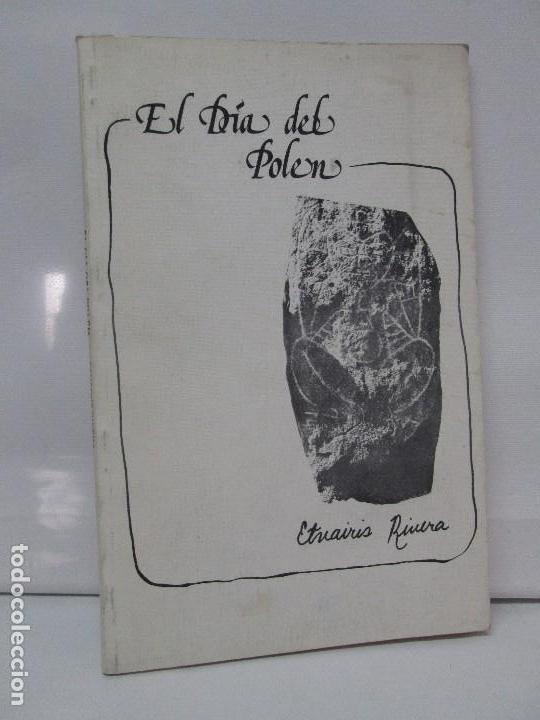 Gebrauchte B&uuml;cher: EL DIA DEL POLEN. ETNAIRIS RIVERA. DEDICADO POR EL AUTOR. 1980. VER FOTOGRAFIAS ADJUNTAS