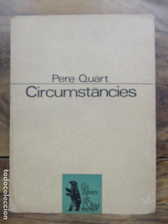 Libros de segunda mano: CIRCUMST&Agrave;NCIES. PERE QUART. 1969. DEDICAT&Ograve;RIA AUT&Ograve;GRAFA. - Foto 1