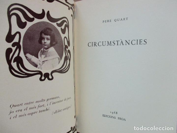 Libros de segunda mano: CIRCUMST&Agrave;NCIES. PERE QUART. 1969. DEDICAT&Ograve;RIA AUT&Ograve;GRAFA. - Foto 3