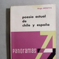 Libros de segunda mano: PANORAMAS POESÍA ACTUAL DE CHILE Y ESPAÑA / HUGO MONTES / 1ª EDICIÓN 1963