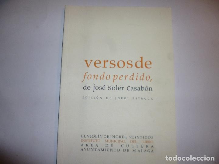 Libri di seconda mano: Versos de fondo perdido de Jose Soler Casabon edici&oacute;n de Jordi Estruga &aacute;rea de cultura ayt. m&aacute;laga