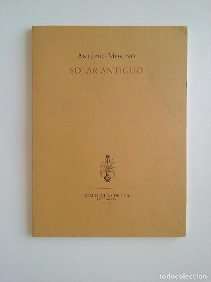Libros de segunda mano: SOLAR ANTIGUO - ANTONIO MORENO - Foto 1