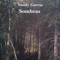 Libros de segunda mano: SANDY GARCÍA: SOMBRAS. PRÓLOGO DE MIGUEL LOSADA. Lote 95614995