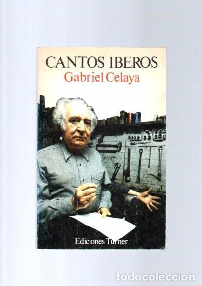 Libros de segunda mano: GABRIEL CELAYA - CANTOS IBEROS - EDICIONES TURNER 1976 - Foto 1