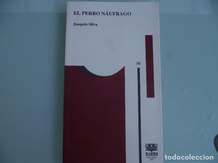 Libri di seconda mano: El perro naufrago Joaquin Silva Grupo poetico Barro