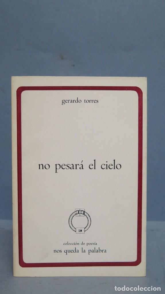 Libros de segunda mano: NO PESARA EL CIELO. GERARDO TORRES - Foto 1