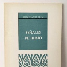 Libros de segunda mano: LUIS MATEO DÍEZ : SEÑALES DE HUMO. (LEÓN. 1ª EDICIÓN. POESÍA. PRIMER LIBRO DEL AUTOR . Lote 98817439