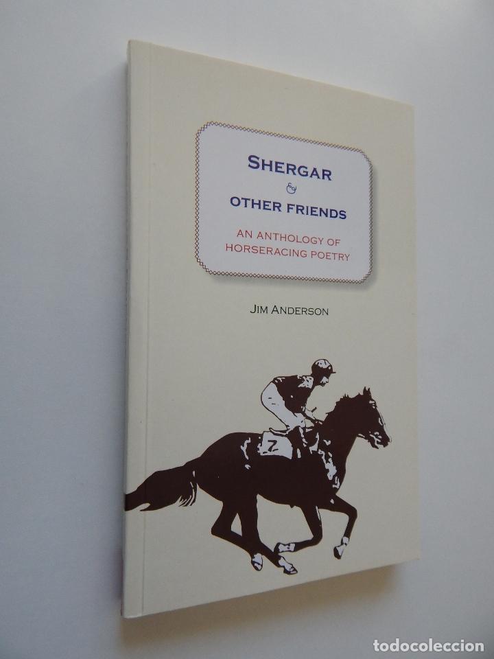 Libros de segunda mano: Shergar and other friends. An anthology of horseracing poetry - Jim Anderson 2008