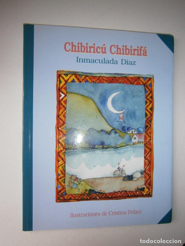 Libros de segunda mano: CHIBIRICU CHIBIRIFA Inmaculada Diaz 2001 EC - Foto 3