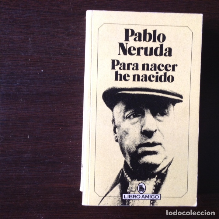 Libros de segunda mano: Para nacer he nacido. Pablo,Neruda - Foto 1