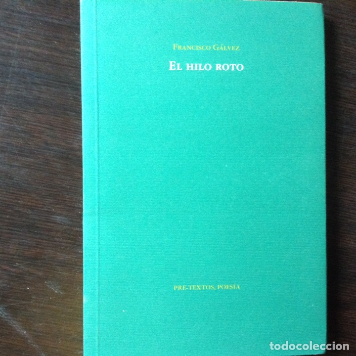Libros de segunda mano: El hilo,roto. Francisco G&aacute;lvez - Foto 1