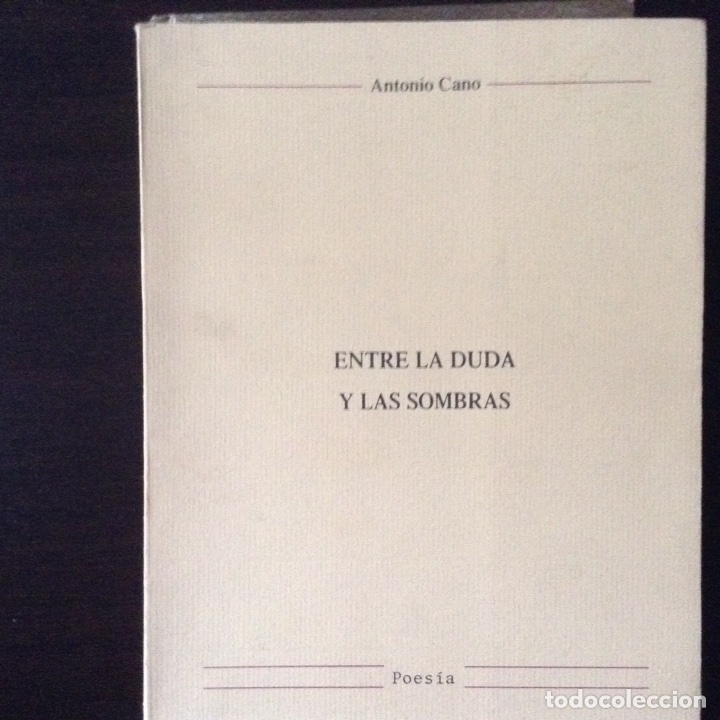Libros de segunda mano: Entre la duda y las sombras. Antonio Cano dedicado - Foto 1