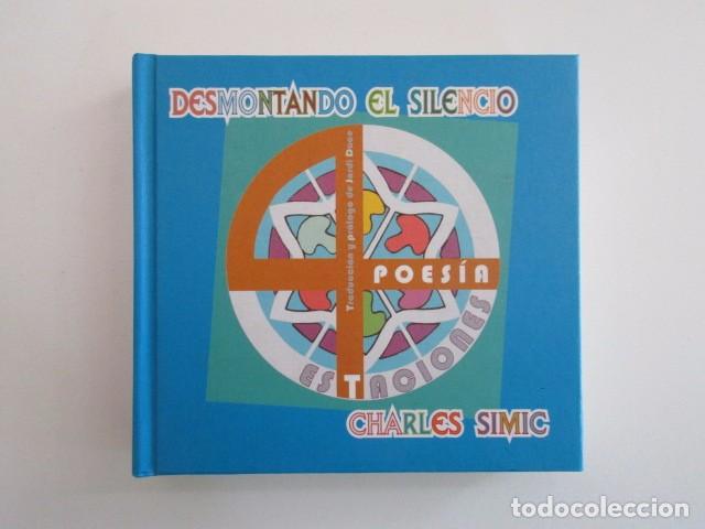 Libros de segunda mano: DESMONTANDO EL SILENCIO - CHARLES SIMIC - EDICI&Oacute;N LIMITADA Y NUMERADA - IMPECABLE - Foto 1