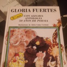 Libros de segunda mano: GLORIA FUERTES CON ALEGRIA ANTOLOGIA 50 AÑOS DE POESIA