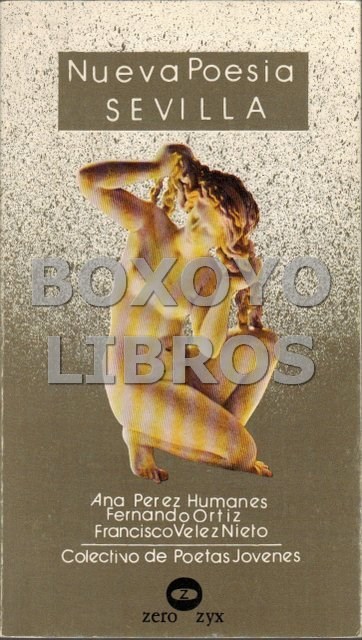 Livres d'occasion: P&Eacute;REZ HUMANES, Ana /ORTIZ, Fernando /V&Eacute;LEZ NIETO, Francisco. Nueva poes&iacute;a. Sevilla