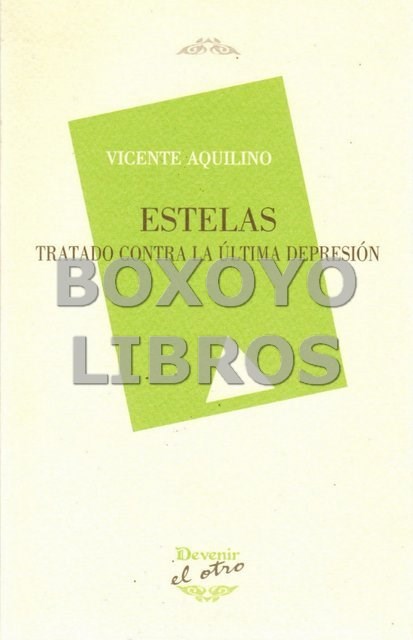 Libros de segunda mano: AQUILINO, Vicente. Estelas. Tratado contra la &uacute;ltima depresi&oacute;n