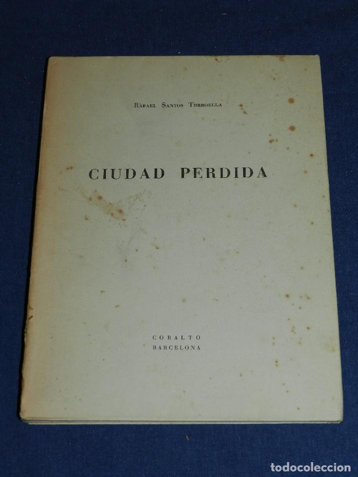 RAFAEL SANTOS TORROELLA - CIUDAD PERDIDA , COBALTO 1949 , DEDICATORIA AUTOGRAFA DEL AUTOR (Libros de Segunda Mano (posteriores a 1936) - Literatura - PoesÃ­a)