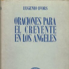 Libros de segunda mano: ORACIONES PARA EL CREYENTE EN LOS ÁNGELES, POR EUGENIO D'ORS. AÑO 1940. (14.1)