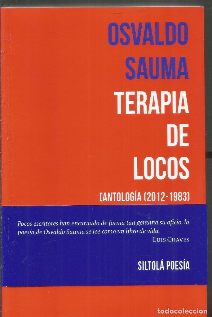 Gebrauchte B&uuml;cher: OSVALDO SAUMA. TERAPIA DE LOCOS. ANTOLOGIA 2012-1983. SILTOLA POESIA