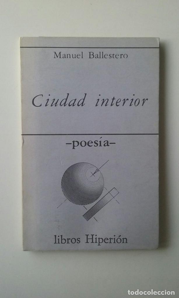 Libros de segunda mano: CIUDAD INTERIOR - MANUEL BALLESTERO - Foto 1