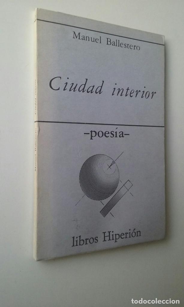 Libros de segunda mano: CIUDAD INTERIOR - MANUEL BALLESTERO - Foto 2