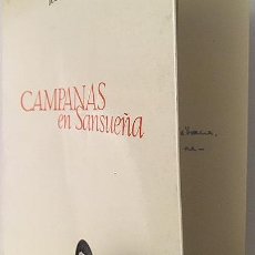 Libros de segunda mano: JULIA UCEDA : CAMPANAS EN SANSUEÑA. (1ª ED. 1977. TIRADA DE 250 EJEMPLARES. AUTÓGRAFO. Lote 111389343