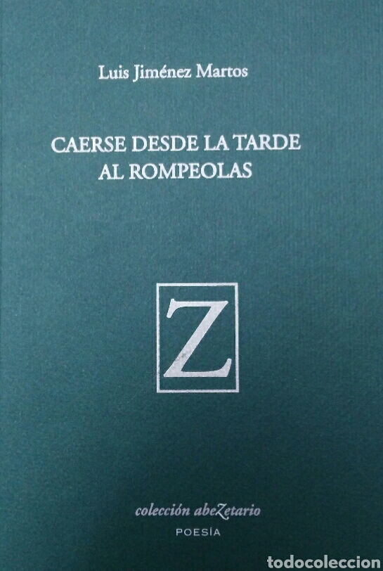 Second hand books: Luis Jim&eacute;nez Martos. Caerse desde la tarde al rompeolas.