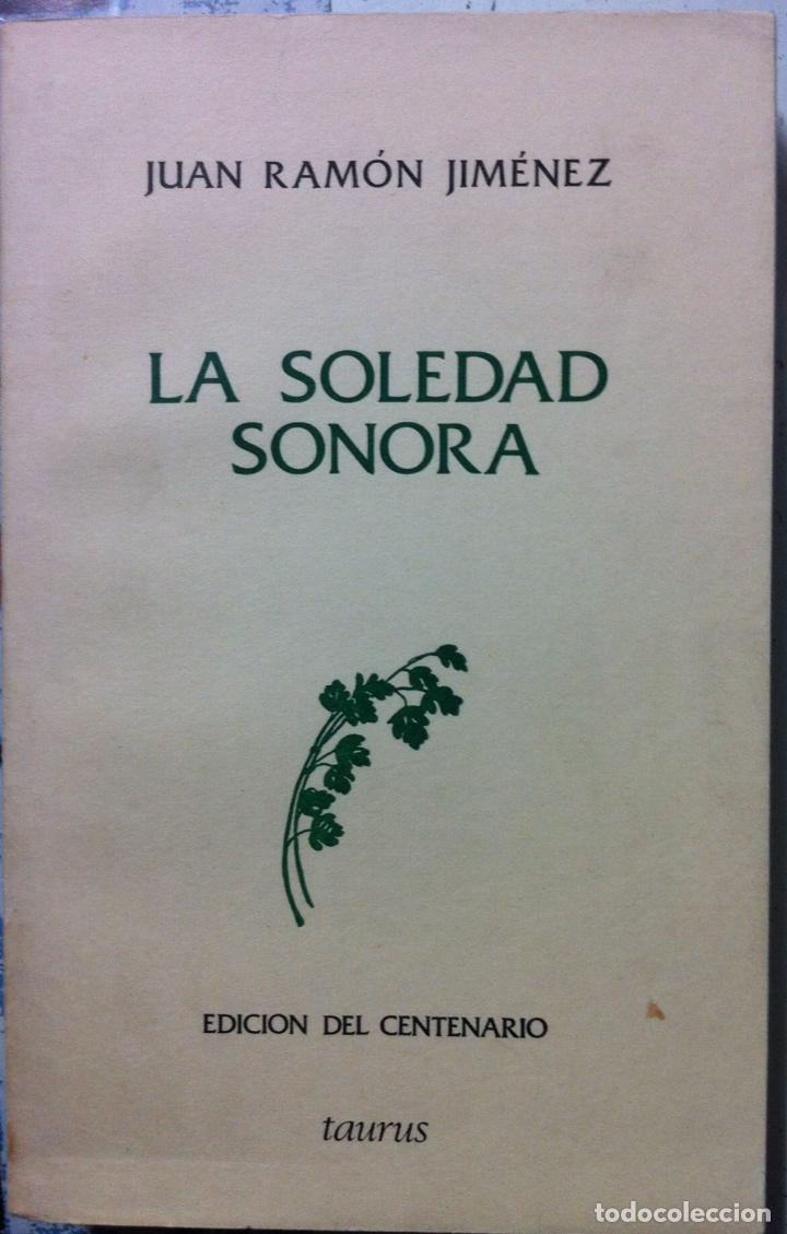 Libros de segunda mano: Juan Ram&oacute;n Jim&eacute;nez. La soledad sonora. 1981 - Foto 1
