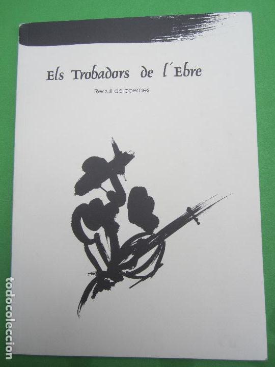 Libros de segunda mano: els trobadors de l&acute;ebre , recullde poemes 1996 firmado por los autores , tortosa y comarca