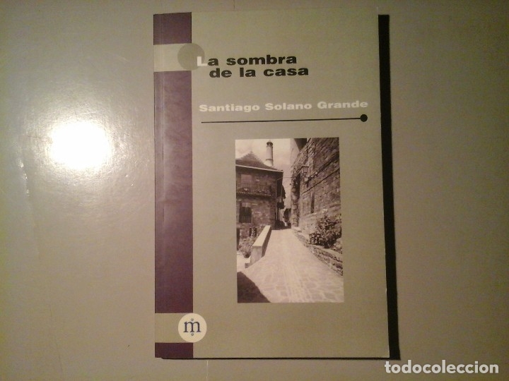 Libri di seconda mano: SANTIAGO SOLANO GRANDE. LA SOMBRA DE LA CASA. FIRMADO Y DIBUJO ORIGINAL DEL AUTOR. POES&Iacute;A. RARO