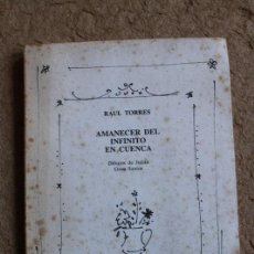 Libros de segunda mano: AMANECER DEL INFINITO EN CUENCA. TORRES (RAÚL) MADRID, ALMARABU, 1983.. Lote 116133595