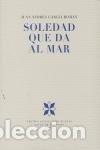 Libros de segunda mano: SOLEDAD QUE DA AL MAR - GARCÍA ROMÁN, JUAN ANDRÉS. Lote 249458215