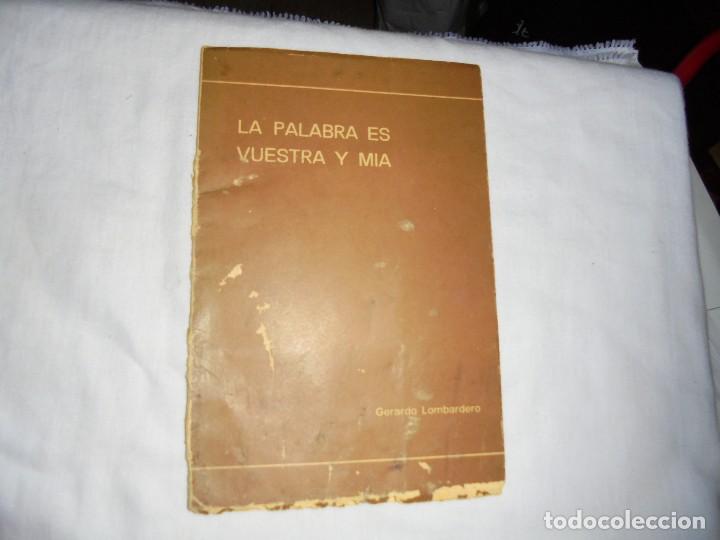 Libros de segunda mano: LA PALABRA ES VUESTRA Y MIA.GERARDO LOMBARDERO.OVIEDO 1978.COLECTIVO CULTURAL OCTUBRE