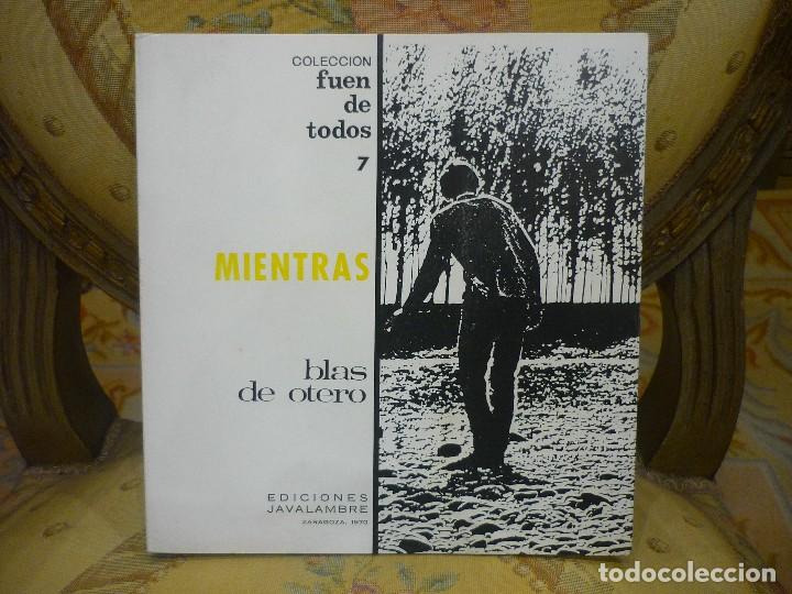 Libros de segunda mano: MIENTRAS, DE BLAS DE OTERO. COLECCI&Oacute;N FUENDETODOS N&ordm; 7. 1&ordf; EDICI&Oacute;N 1.970.