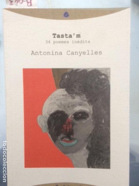 Libros de segunda mano: TASTA&acute;M, 34 POEMES INEDITS, ANTONINA CANYELLES