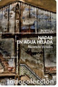 Libros de segunda mano: Nadar en agua helada. Recaredo Veredas - Foto 1