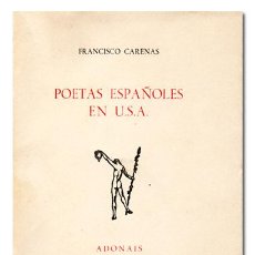 Libros de segunda mano: FRANCISCO CARENAS. POETAS ESPAÑOLES EN U. S. A. ADONAIS, 1972. EDICIÓN DE 50 EJEMPLARES. 1ª ED.. Lote 120186195