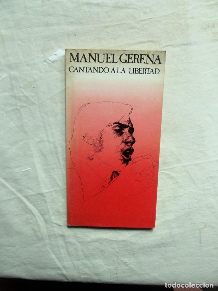 Libros de segunda mano: CANTANDO A LA LIBERTAD DE MANUEL GERENA - Foto 1