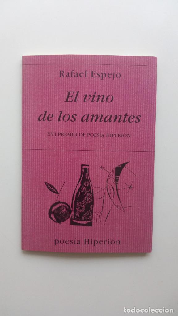 Libros de segunda mano: EL VINO DE LOS AMANTES - RAFAEL ESPEJO