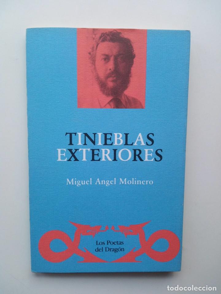 Libri di seconda mano: TINIEBLAS EXTERIORES - MIGUEL ANGEL MOLINERO