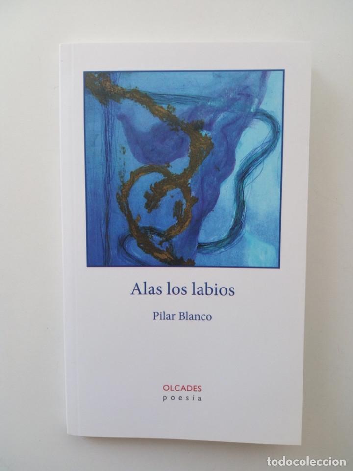 Libros de segunda mano: ALAS LOS LABIOS - PILAR BLANCO - Foto 1