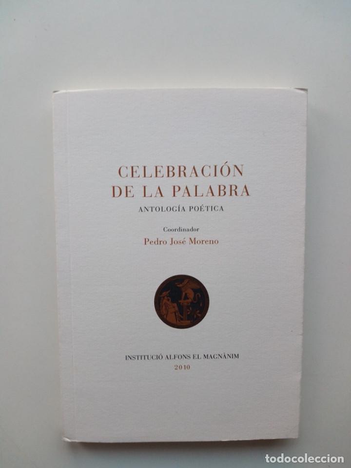 Libri di seconda mano: CELEBRACI&Oacute;N DE LA PALABRA, ANTOLOG&Iacute;A PO&Eacute;TICA - PEDRO JOSE MORENO (COORD.)