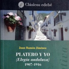 Libros de segunda mano: PLATERO Y YO : (ELEGÍA ANDALUZA) : 1907-1916 / JUAN RAMÓN JIMÉNEZ. BARCELONA : EDEBÉ, 2006.. Lote 125972819